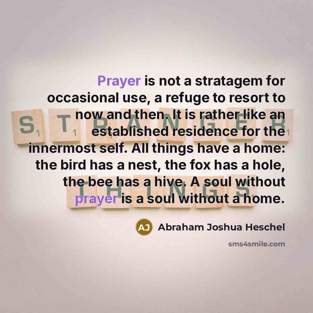 “Prayer is not a stratagem for occasional use, a refuge…” quote by Abraham Joshua Heschel