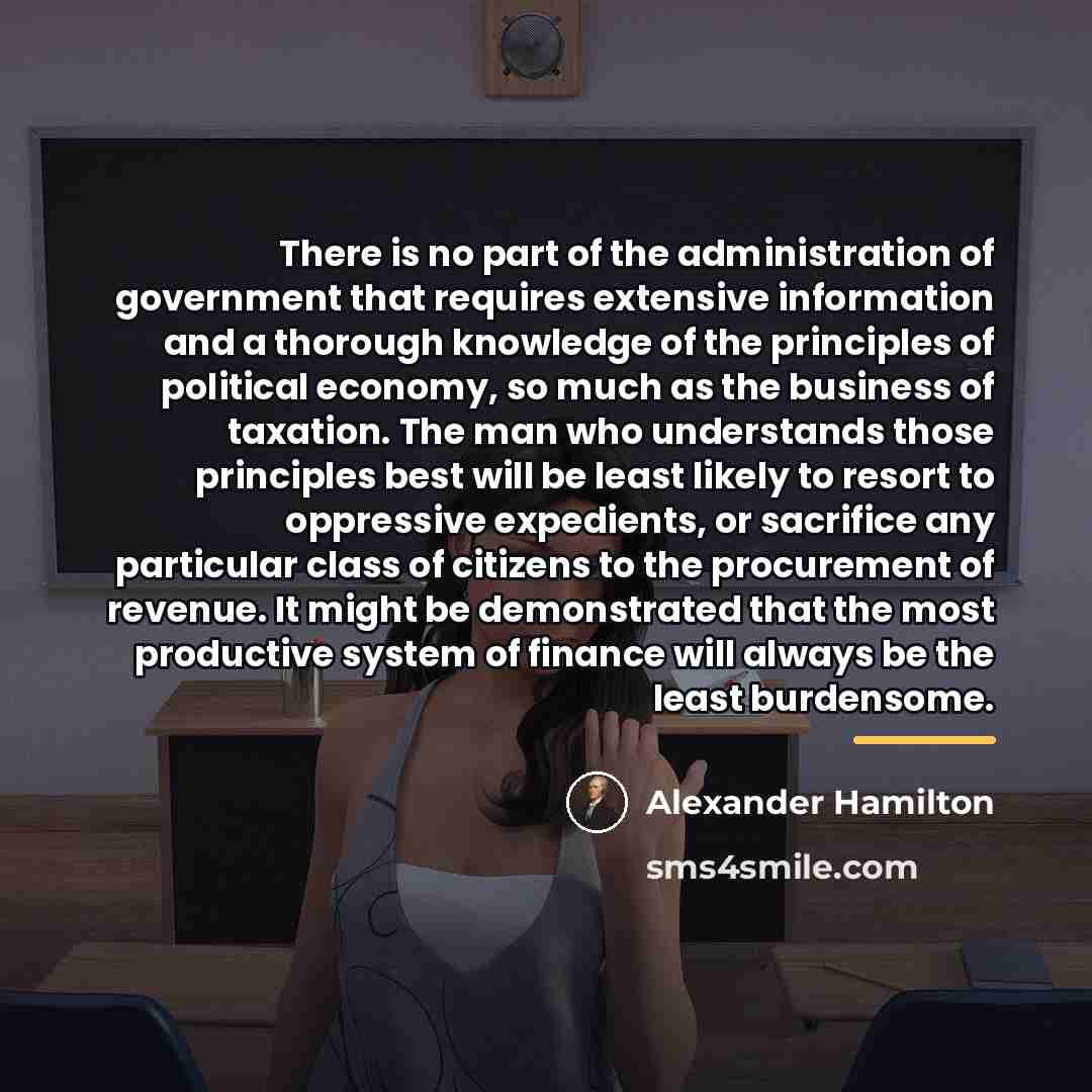 “There is no part of the administration of government that…” quote by Alexander Hamilton