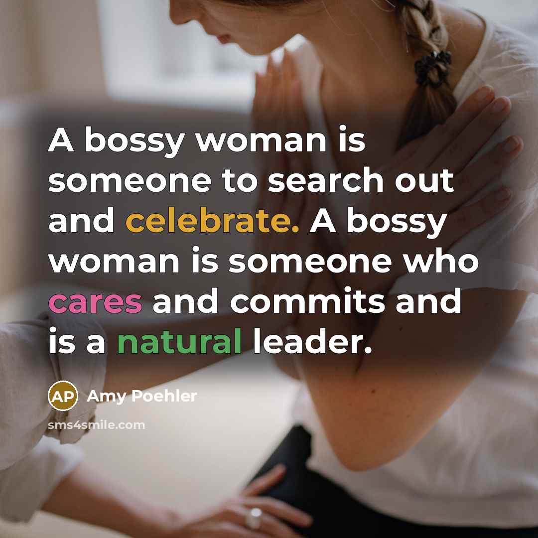 “A bossy woman is someone to search out and celebrate.…” quote by Amy Poehler