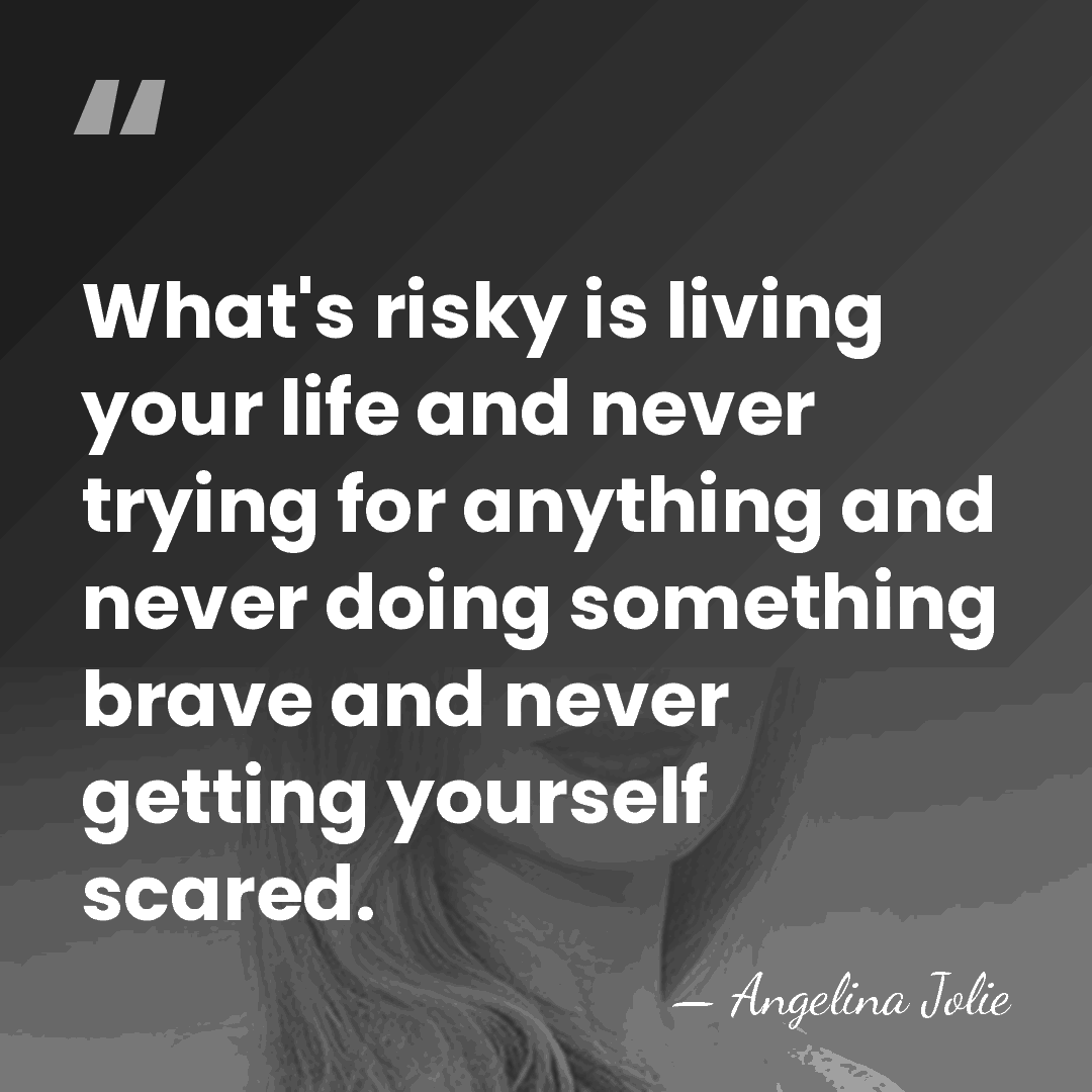 What's risky is living your life and never trying for anything and&hellip; - Angelina Jolie