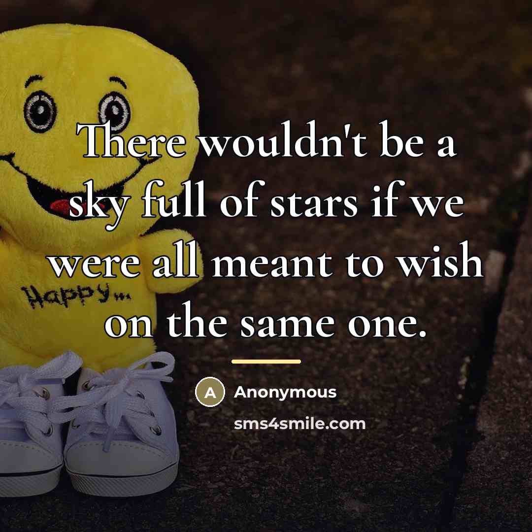 “There wouldn't be a sky full of stars if we…” quote by Anonymous