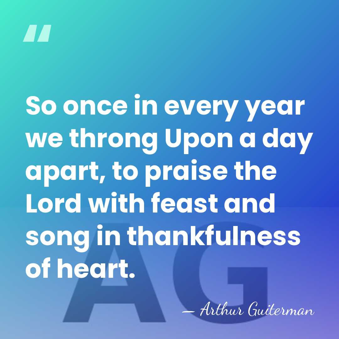 So once in every year we throng Upon a day apart, to&hellip; - Arthur Guiterman