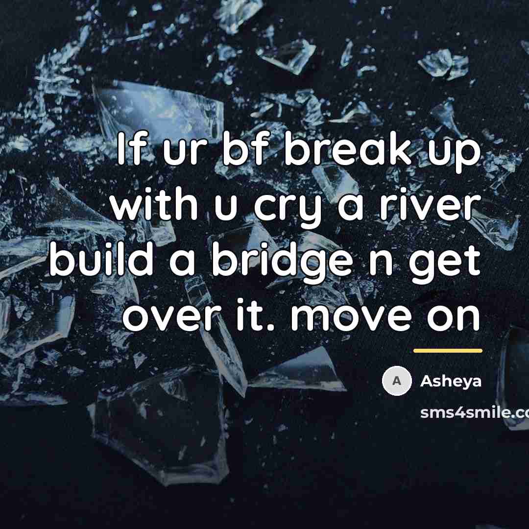 “If ur bf break up with u cry a river…” quote by Asheya