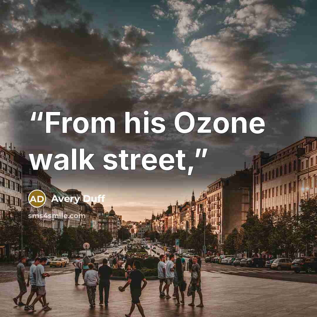 “From his Ozone walk street,” quote by Avery Duff