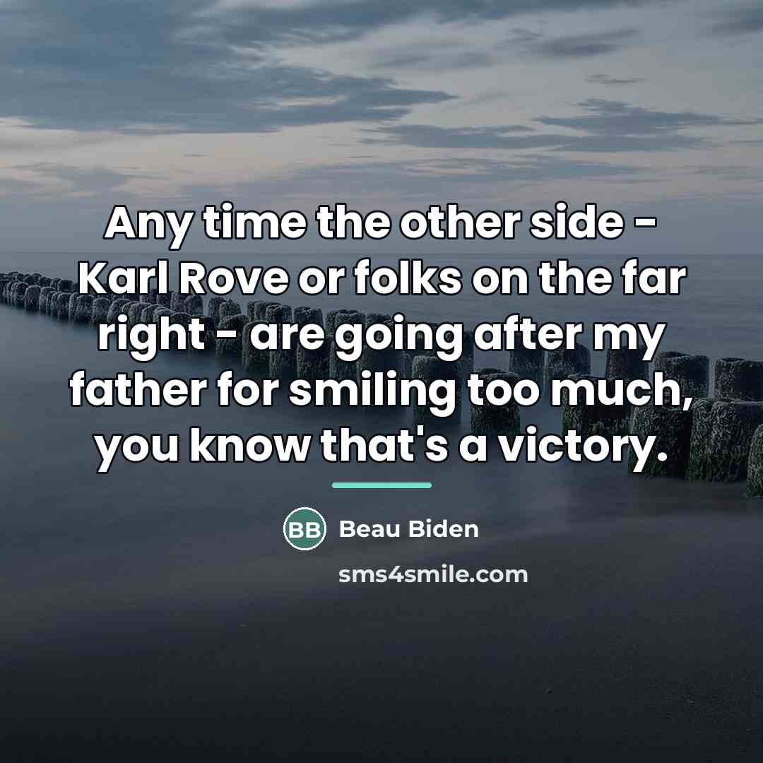 “Any time the other side - Karl Rove or folks…” quote by Beau Biden