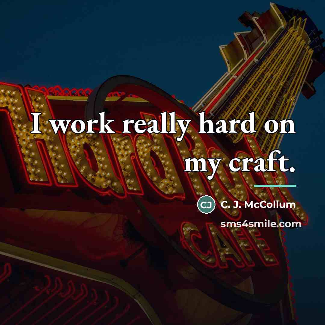 “I work really hard on my craft.…” quote by C. J. McCollum
