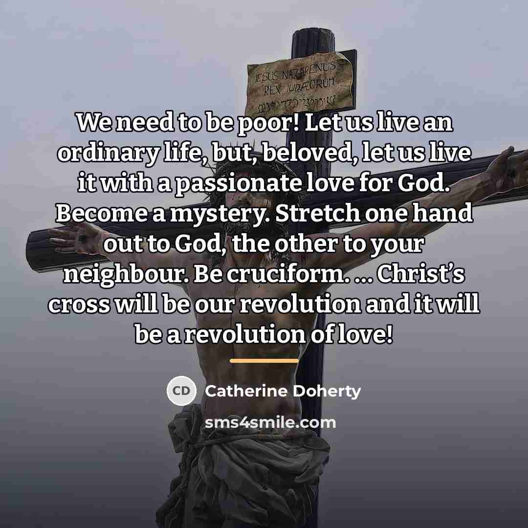 “We need to be poor! Let us live an ordinary…” quote by Catherine Doherty