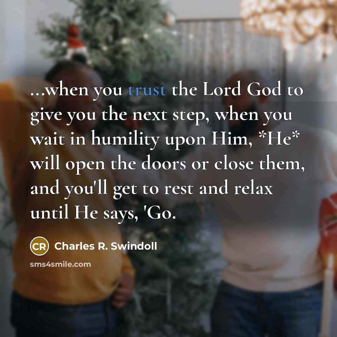 “...when you trust the Lord God to give you the…” quote by Charles R. Swindoll