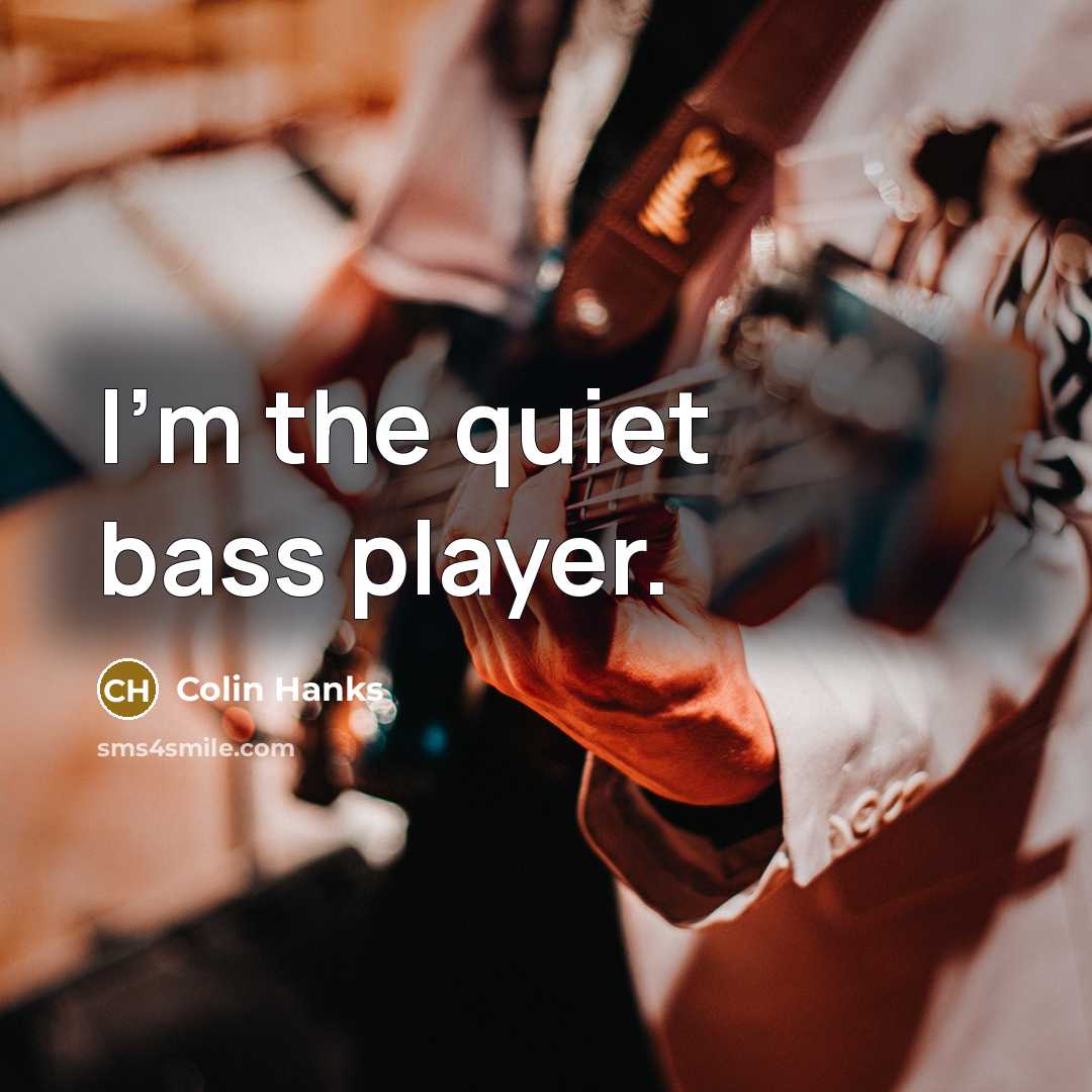 “I'm the quiet bass player.…” quote by Colin Hanks
