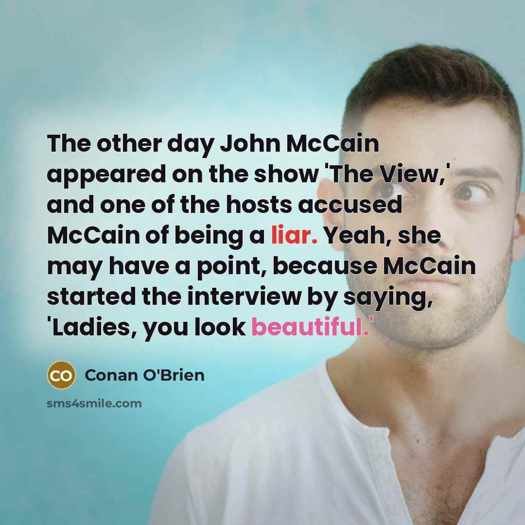 “The other day John McCain appeared on the show 'The…” quote by Conan O'Brien