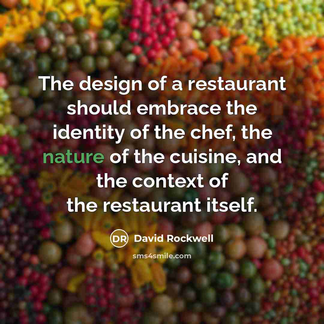 “The design of a restaurant should embrace the identity of…” quote by David Rockwell