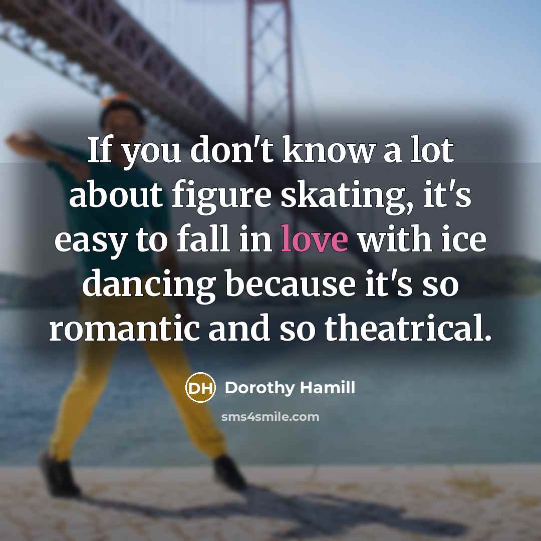 “If you don't know a lot about figure skating, it's…” quote by Dorothy Hamill