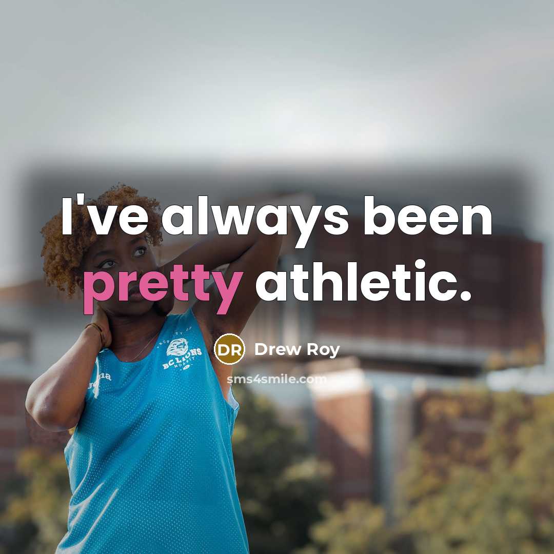 “I've always been pretty athletic.…” quote by Drew Roy