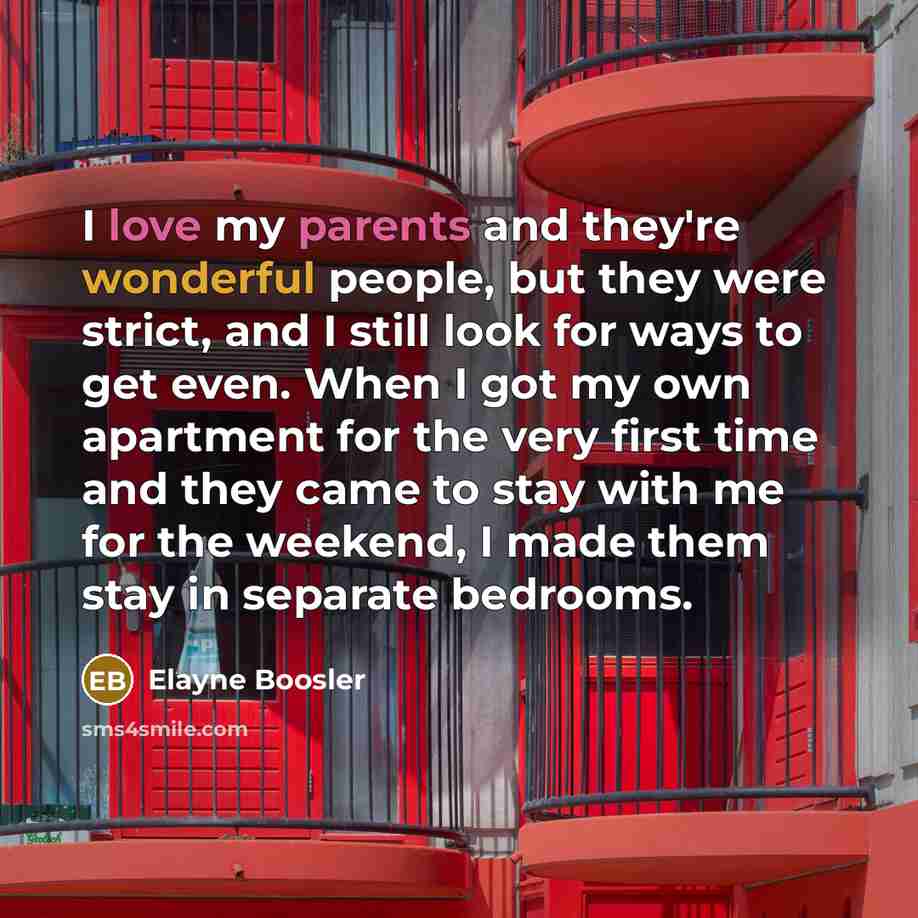 “I love my parents and they're wonderful people, but they…” quote by Elayne Boosler