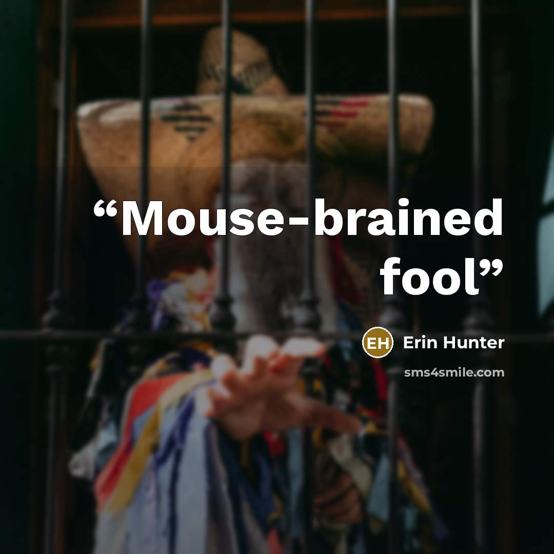 “Mouse-brained fool” quote by Erin Hunter
