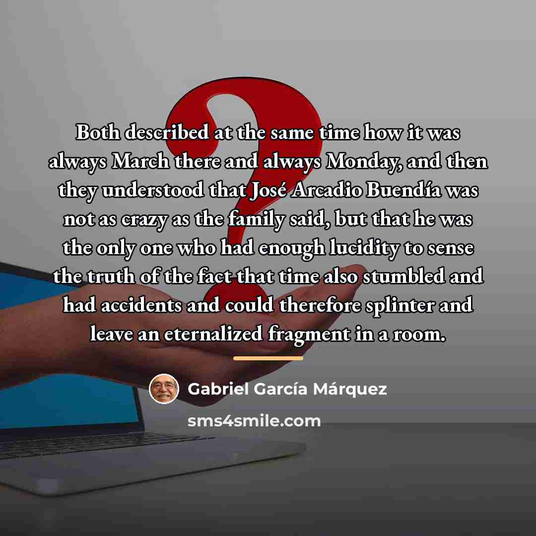 “Both described at the same time how it was always…” quote by Gabriel Garcia Marquez