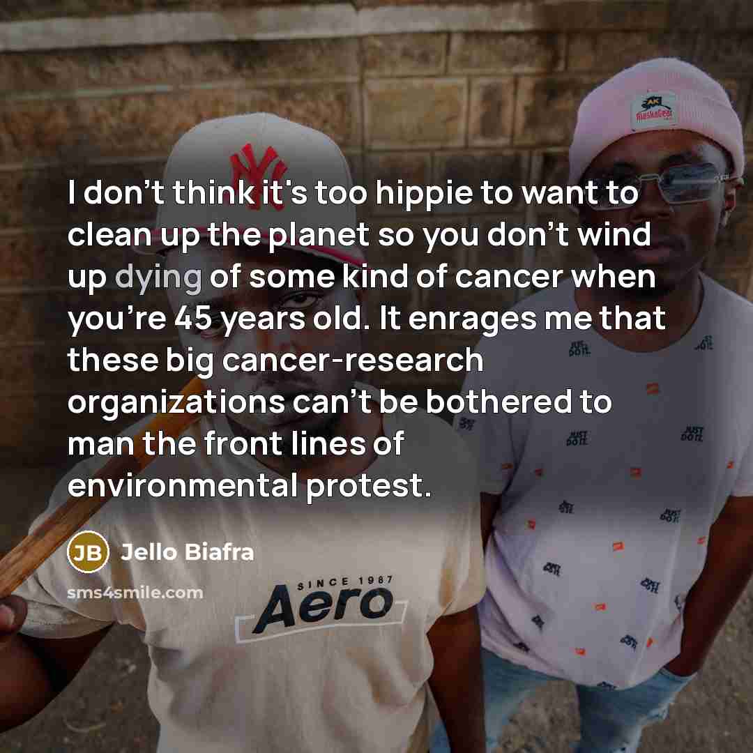 “I don't think it's too hippie to want to clean…” quote by Jello Biafra
