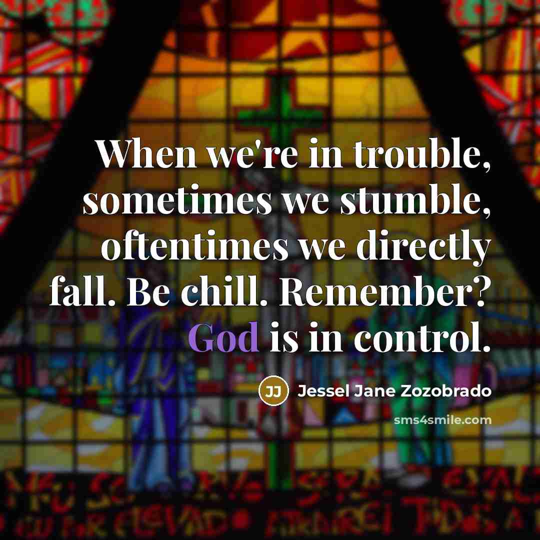 “When we're in trouble, sometimes we stumble, oftentimes we directly…” quote by Jessel Jane Zozobrado