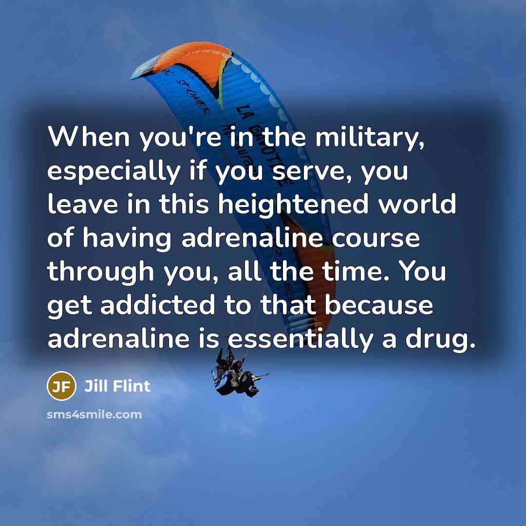 “When you're in the military, especially if you serve, you…” quote by Jill Flint