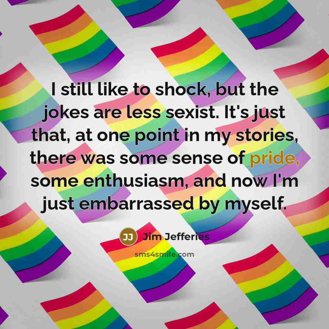 “I still like to shock, but the jokes are less…” quote by Jim Jefferies