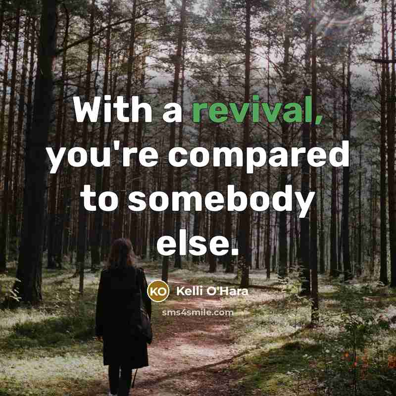 “With a revival, you're compared to somebody else.…” quote by Kelli O'Hara