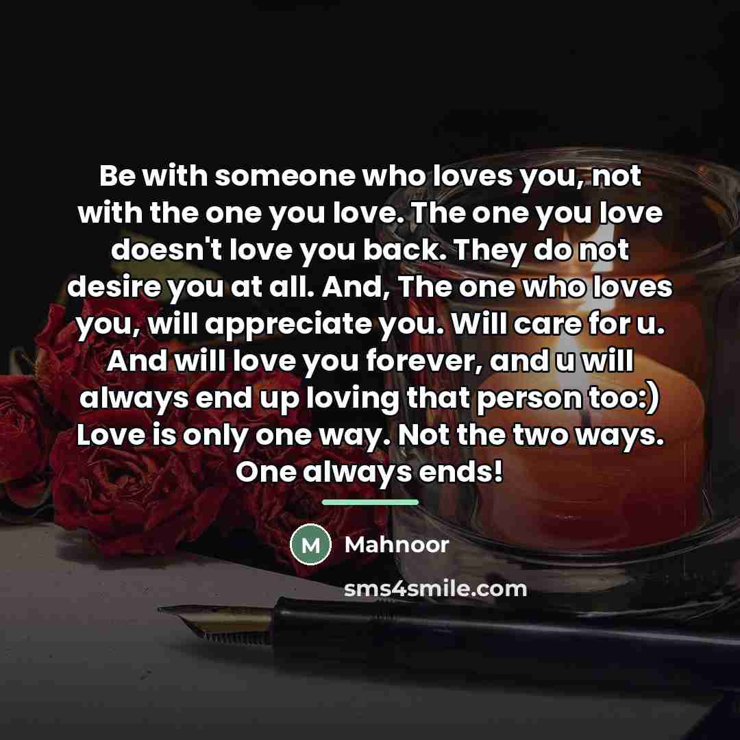 “Be with someone who loves you, not with the one…” quote by Mahnoor