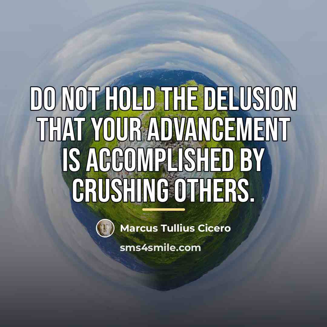 “Do not hold the delusion that your advancement is accomplished…” quote by Marcus Tullius Cicero