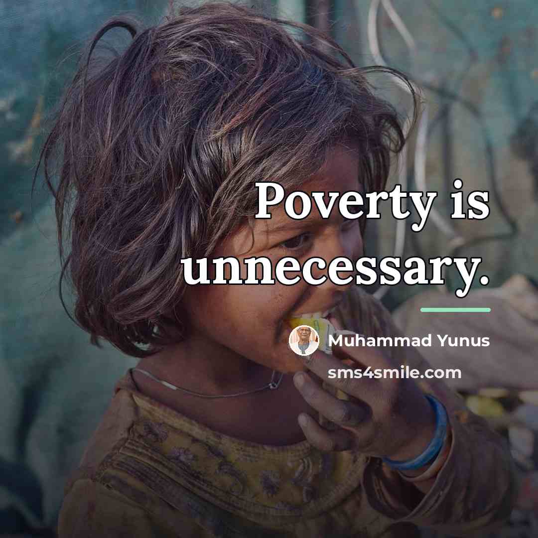 “Poverty is unnecessary.…” quote by Muhammad Yunus