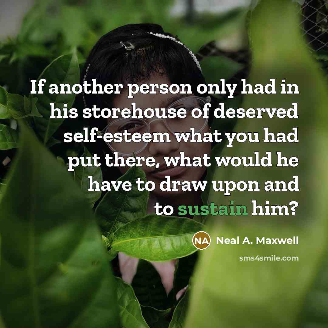 “If another person only had in his storehouse of deserved…” quote by Neal A. Maxwell
