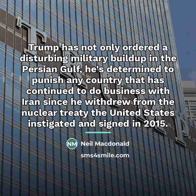 “Trump has not only ordered a disturbing military buildup in…” quote by Neil Macdonald