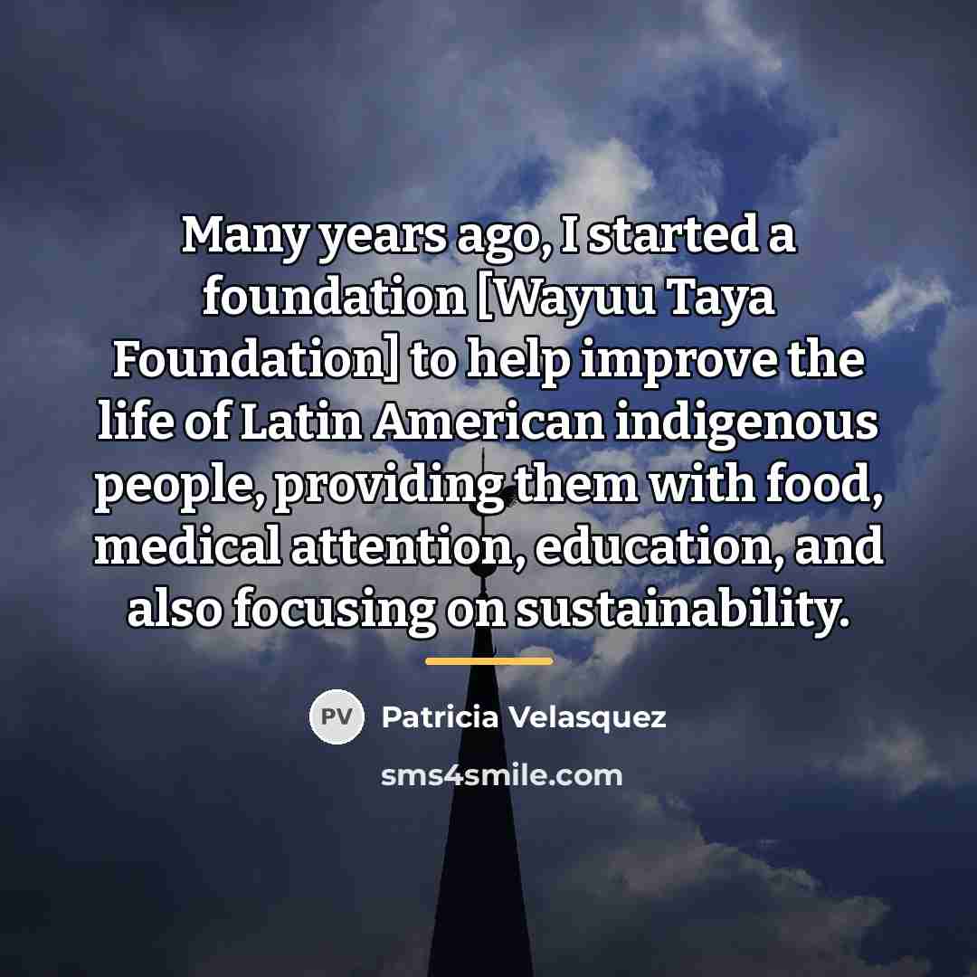 “Many years ago, I started a foundation [Wayuu Taya Foundation]…” quote by Patricia Velasquez