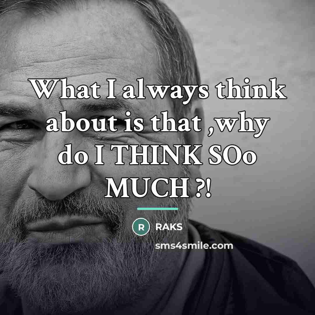 “What I always think about is that ,why do I…” quote by Raks
