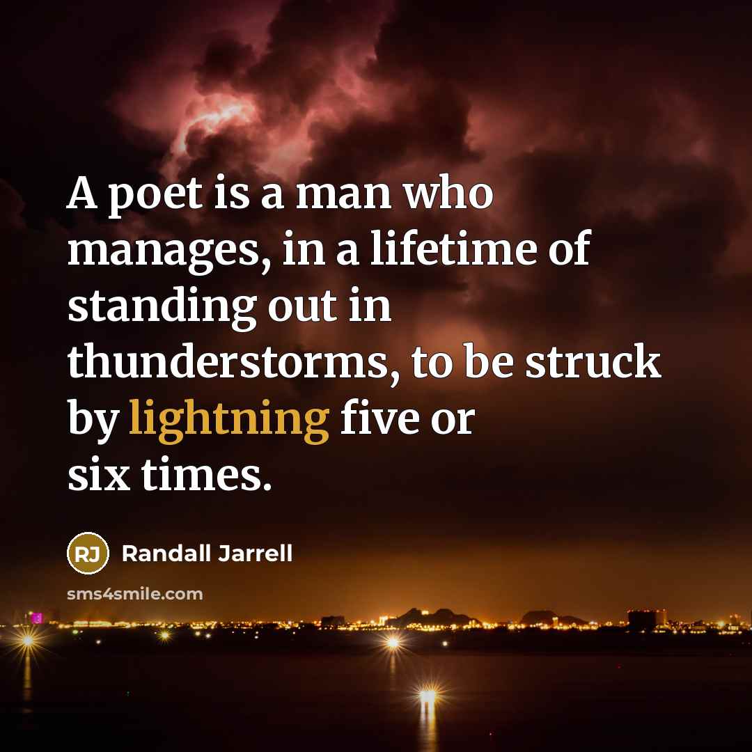 “A poet is a man who manages, in a lifetime…” quote by Randall Jarrell
