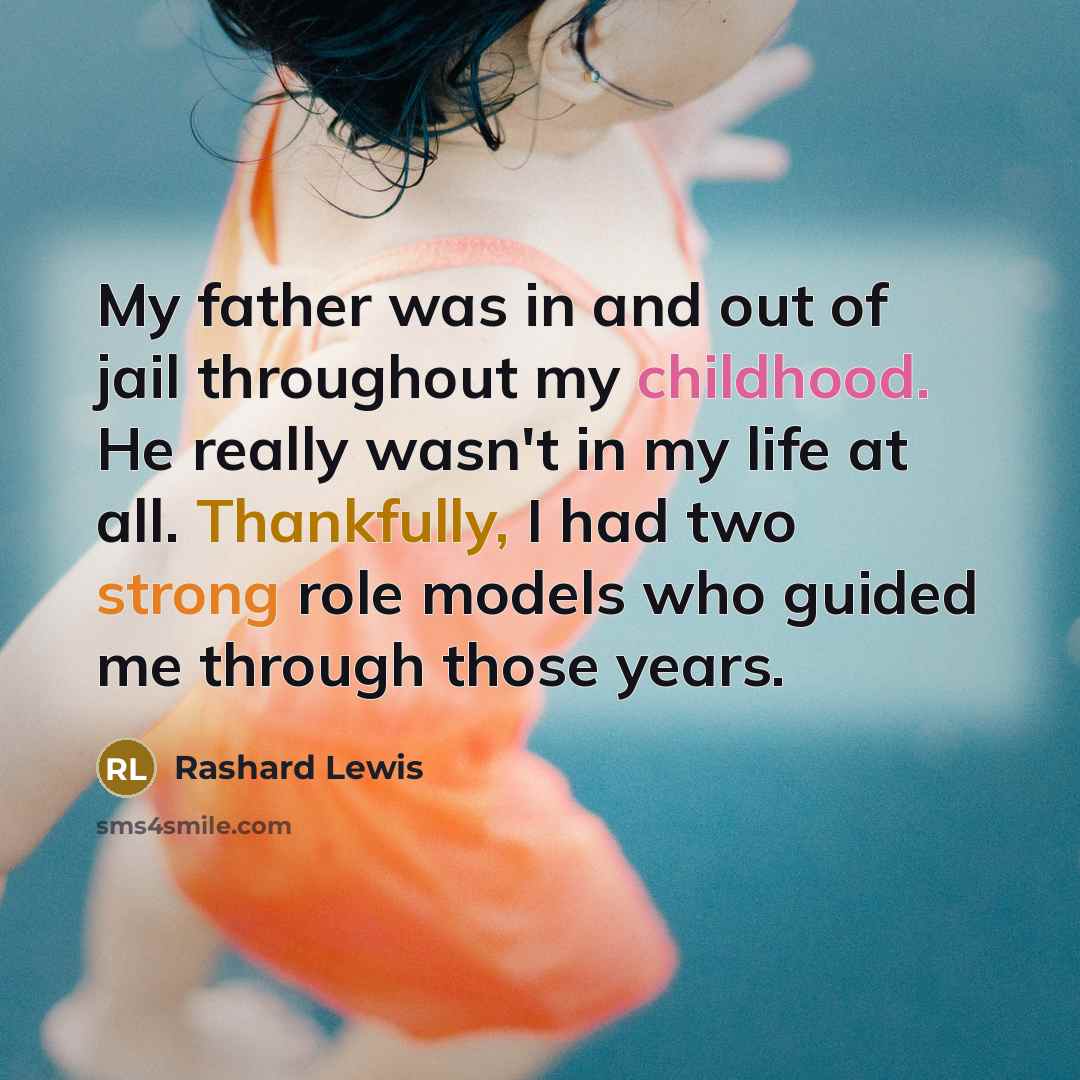 “My father was in and out of jail throughout my…” quote by Rashard Lewis