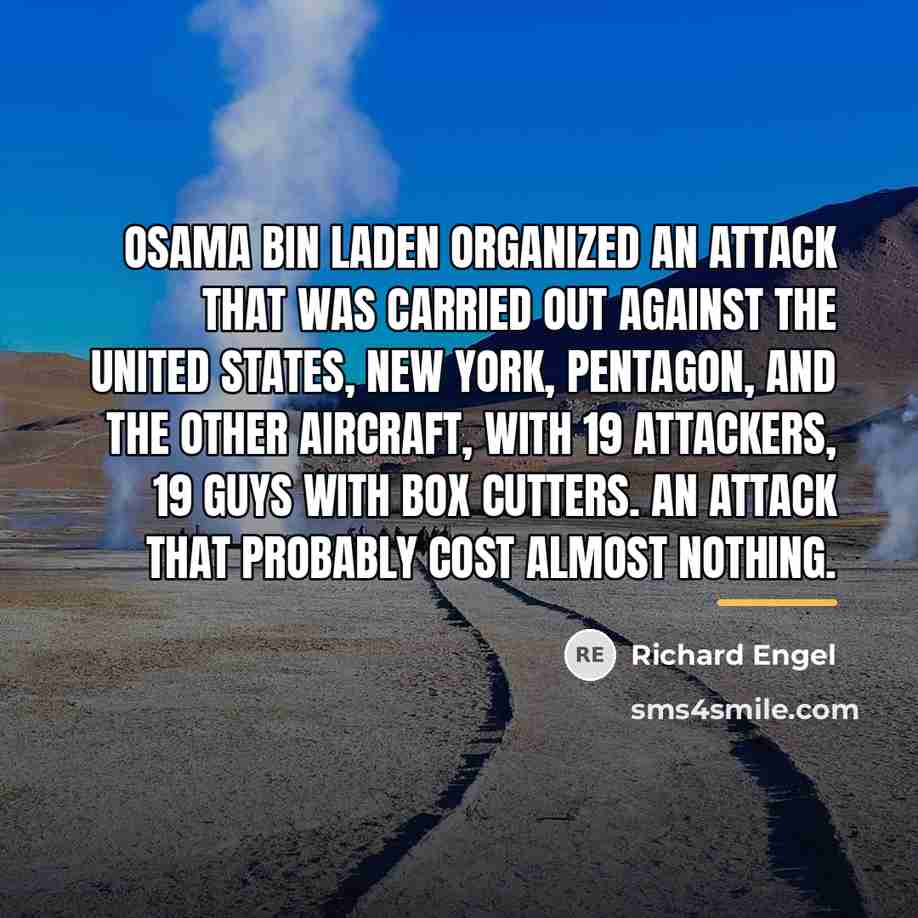“Osama bin Laden organized an attack that was carried out…” quote by Richard Engel