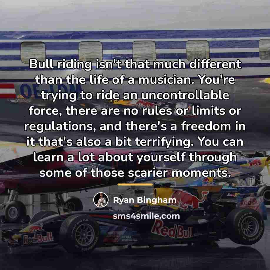 “Bull riding isn't that much different than the life of…” quote by Ryan Bingham