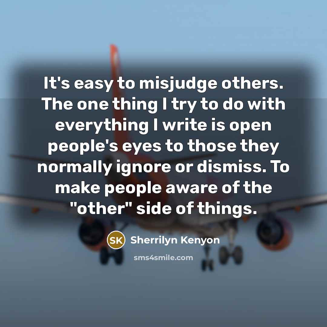 “It's easy to misjudge others. The one thing I try…” quote by Sherrilyn Kenyon