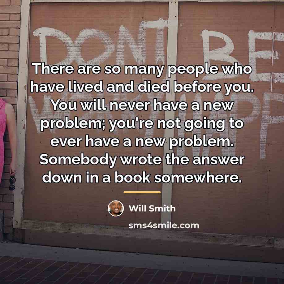 “There are so many people who have lived and died…” quote by Will Smith