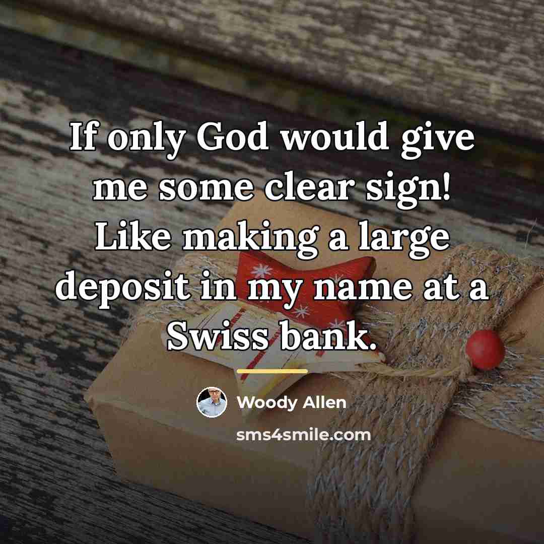 “If only God would give me some clear sign! Like…” quote by Woody Allen