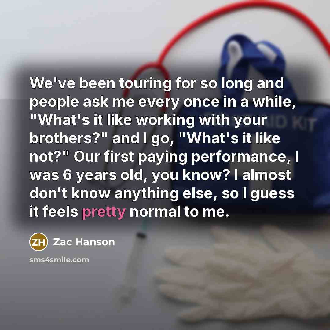 “We've been touring for so long and people ask me…” quote by Zac Hanson