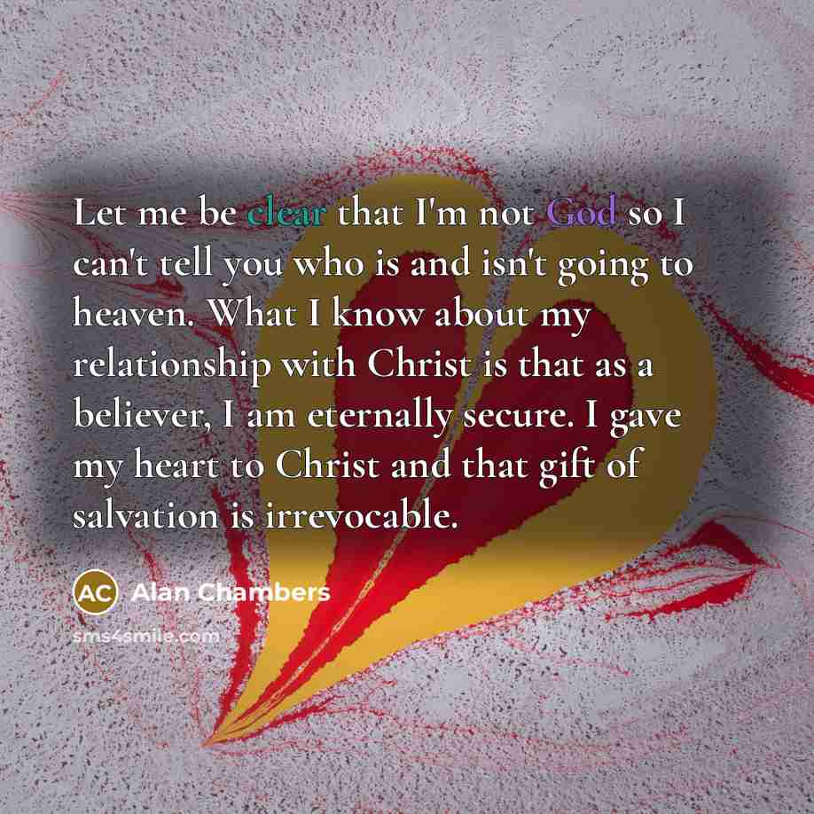 “Let me be clear that I'm not God so I…” quote by Alan Chambers