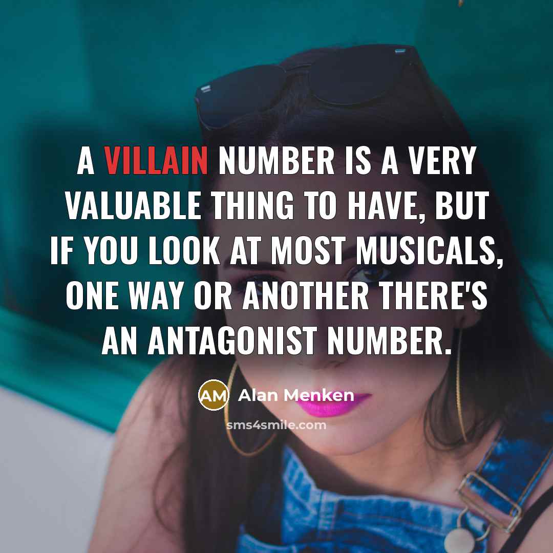 “A villain number is a very valuable thing to have,…” quote by Alan Menken