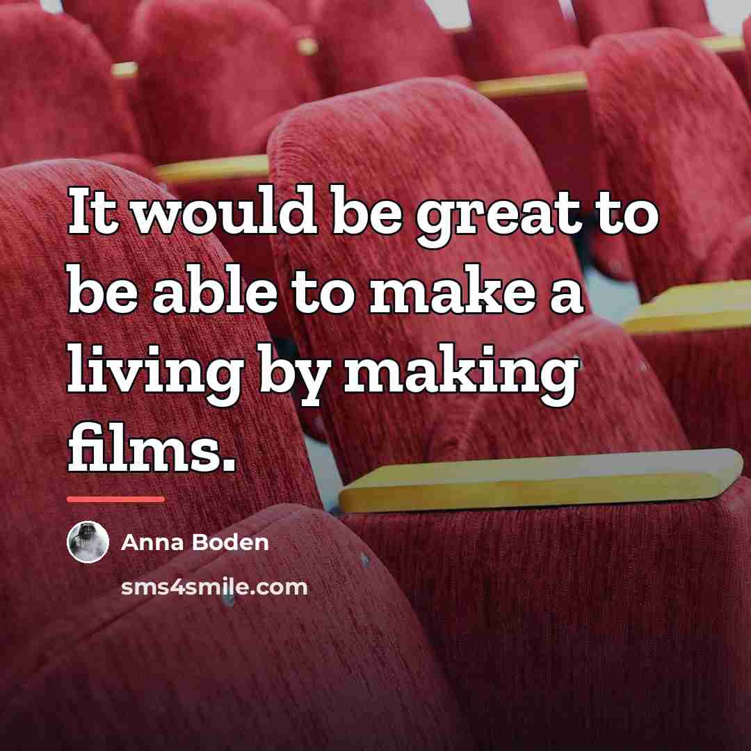 “It would be great to be able to make a…” quote by Anna Boden
