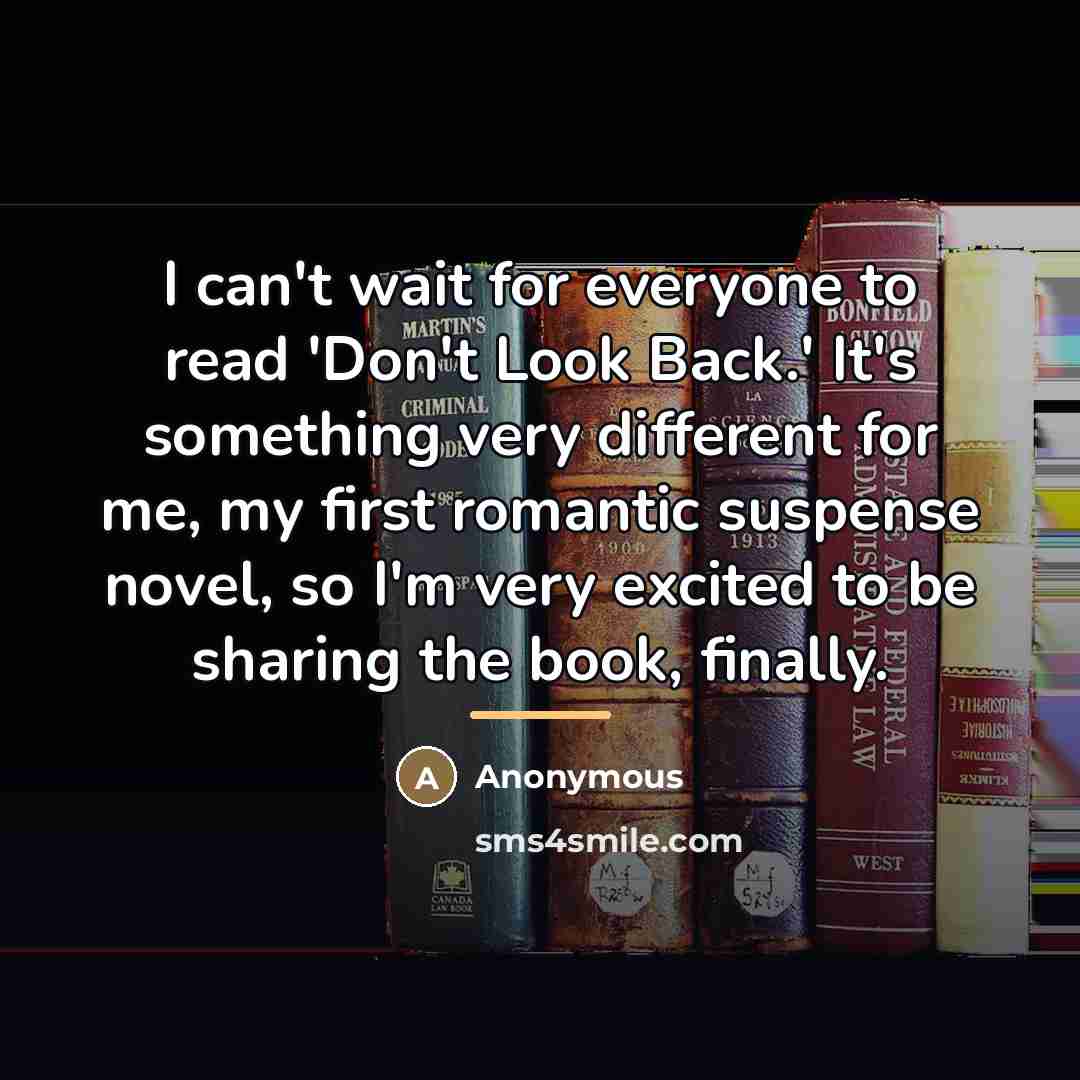 “I can't wait for everyone to read 'Don't Look Back.'…” quote by Anonymous