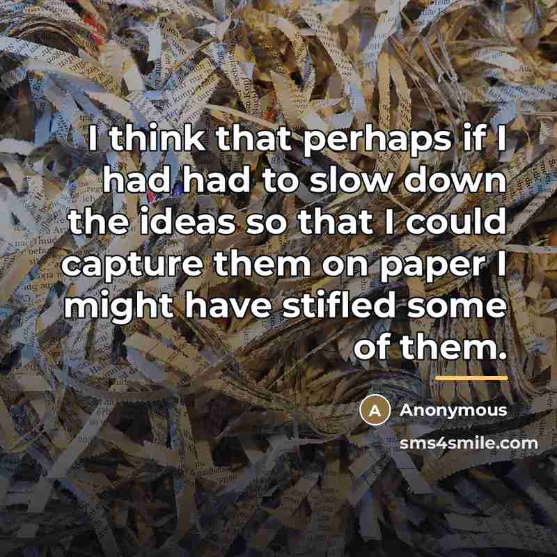 “I think that perhaps if I had had to slow…” quote by Anonymous