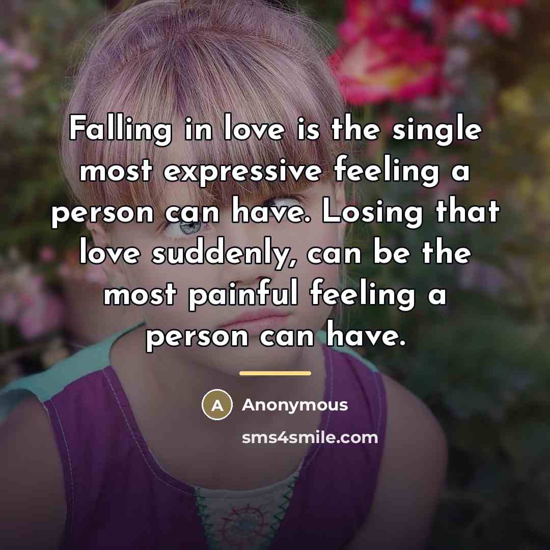 “Falling in love is the single most expressive feeling a…” quote by Anonymous
