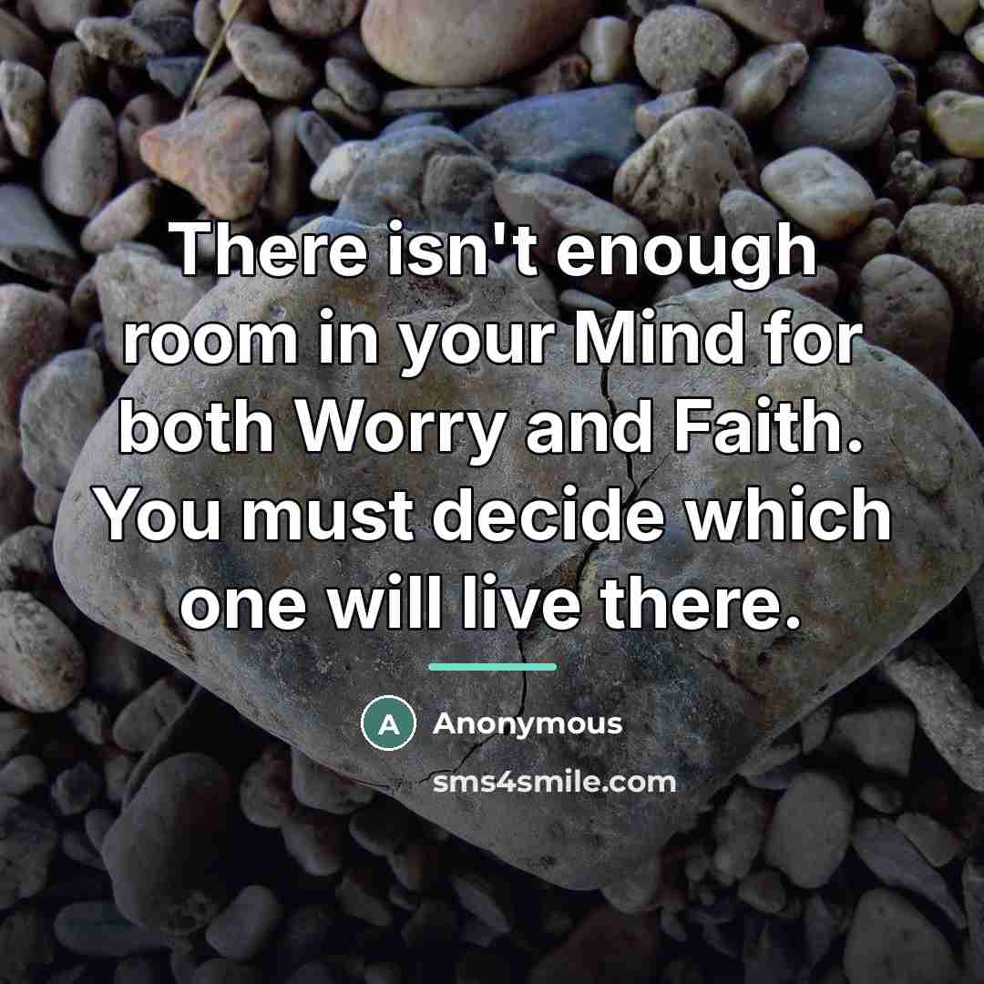 “There isn't enough room in your Mind for both Worry…” quote by Anonymous