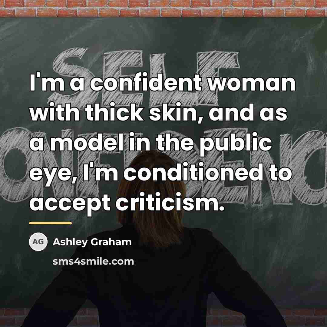 “I'm a confident woman with thick skin, and as a…” quote by Ashley Graham