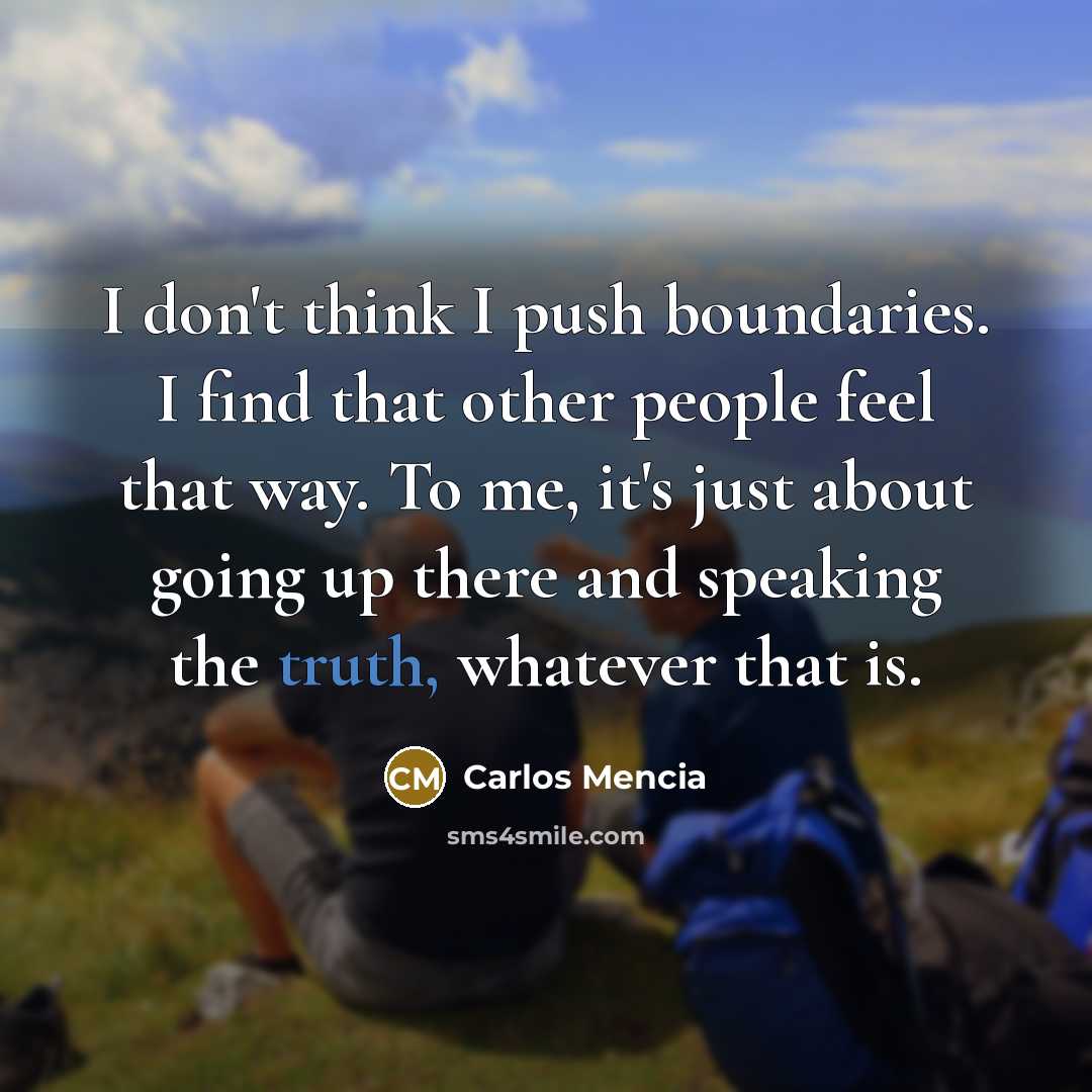 “I don't think I push boundaries. I find that other…” quote by Carlos Mencia