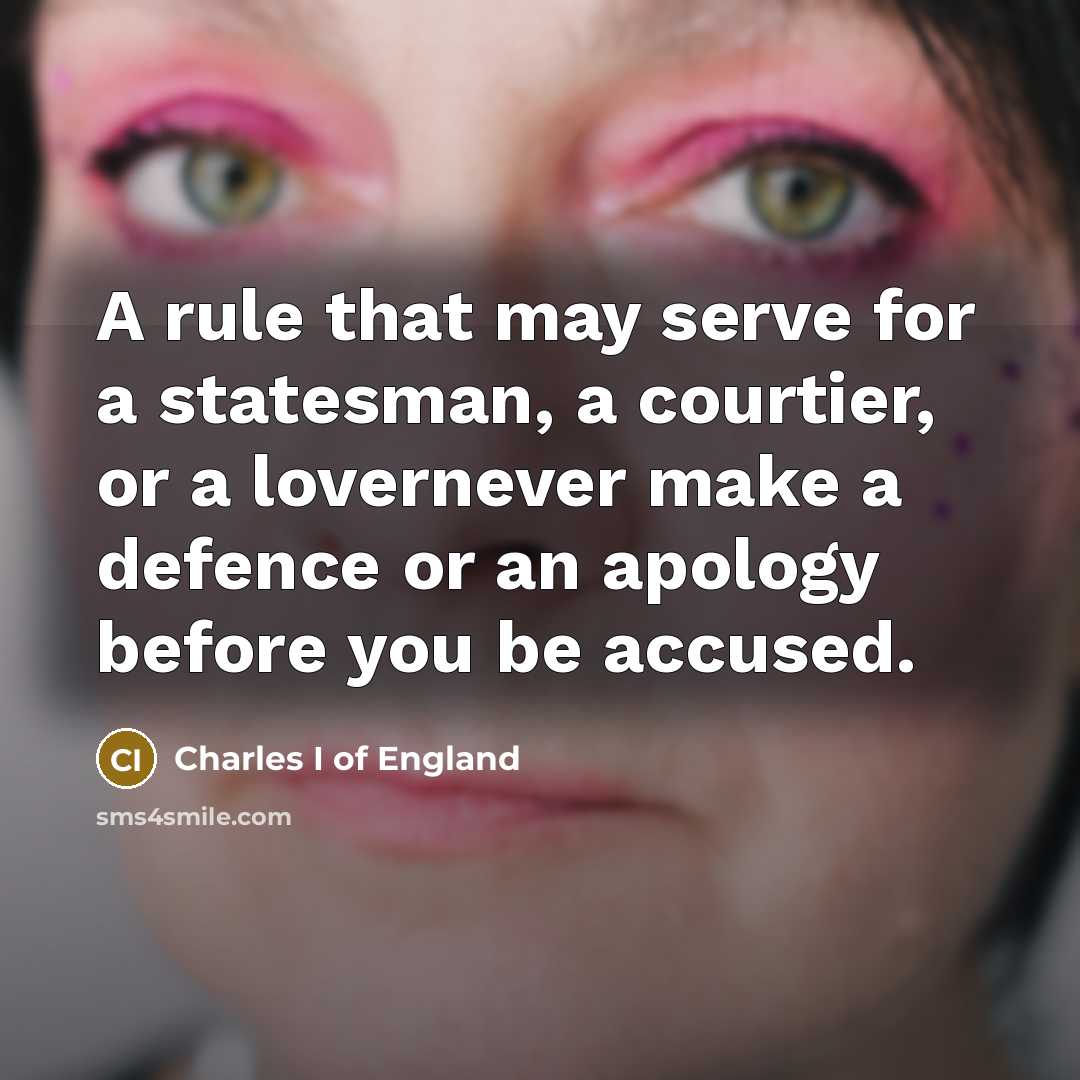 “A rule that may serve for a statesman, a courtier,…” quote by Charles I of England